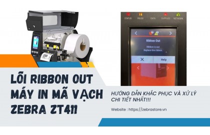 Cách khắc phục lỗi Ribbon Out trên máy in mã vạch Zebra ZT411